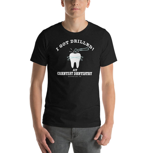 Drilled At Crentist Dentistry Tee